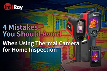 4 erreurs que vous devriez éviter lors de l'utilisation de la caméra thermique pour l'inspection à domicile