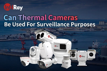 Les caméras thermiques peuvent-elles être utilisées pour la surveillance?