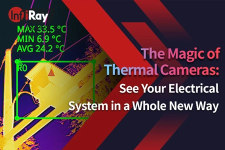 La magie des caméras thermiques: découvrez votre système électrique d'une toute nouvelle manière