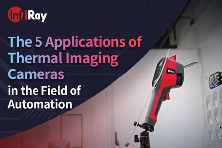 5 applications des caméras d'imagerie thermique dans le domaine de l'automatisation