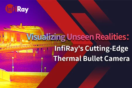 Visualisation des réalités invisibles: la caméra à balle thermique de pointe d'InfiRay
