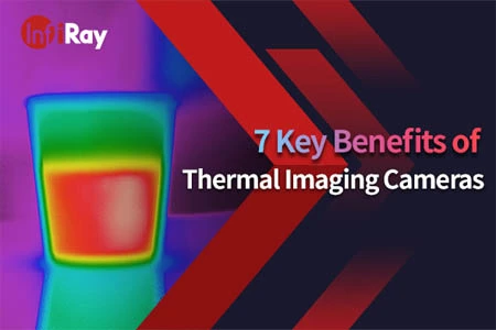 7 avantages clés des caméras d'imagerie thermique