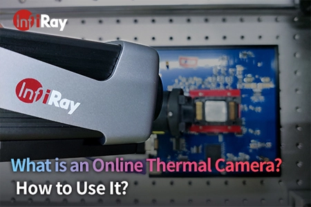Qu'est-ce qu'une caméra thermique en ligne? Comment l'utiliser?