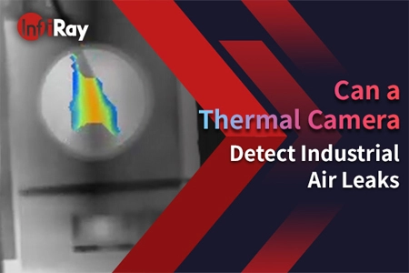 Une caméra thermique peut-elle détecter les fuites d'air industrielles